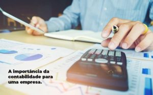 A Importancia Da Contabilidade Para Uma Empresa 1 Blog Parecer Contabilidade - Serviços Contábeis em Mato Grosso | Prisma Contabilidade