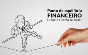 Ponto De Equilibrio Financeiro O Que E E Como Calcular Blog Davos Controladoria - Serviços Contábeis em Mato Grosso | Prisma Contabilidade